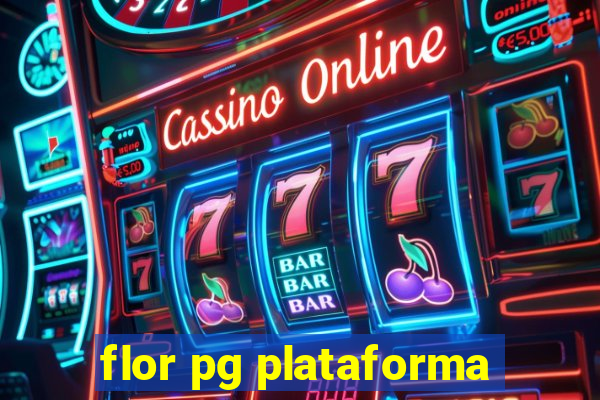 flor pg plataforma